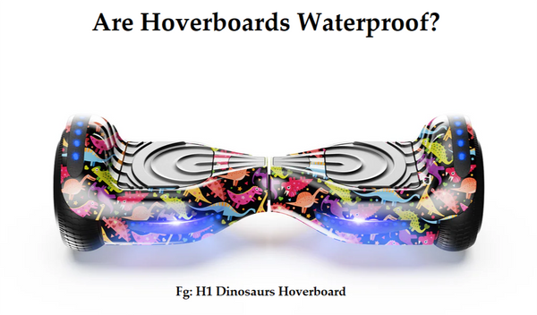 Can Your Hoverboard Get Wet? Risks and Prevention Tips